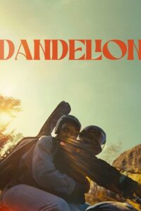 Download Dandelion 2024 English With Subtitles Full Movie 480p  720p  1080p