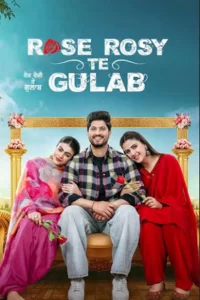 Download Rose Rosy Te Gulab 2024 Punjabi Full Movie 480p  720p  1080p